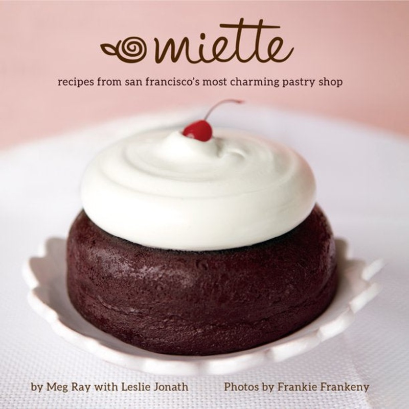"Miette" - Cookbook - The NEW Edition, Meg Ray and Leslie Jonath