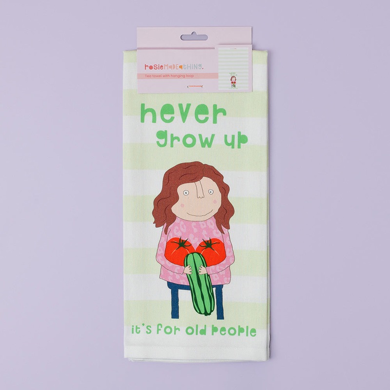 Rosie Made a Thing Never Grow Up Tea Towel