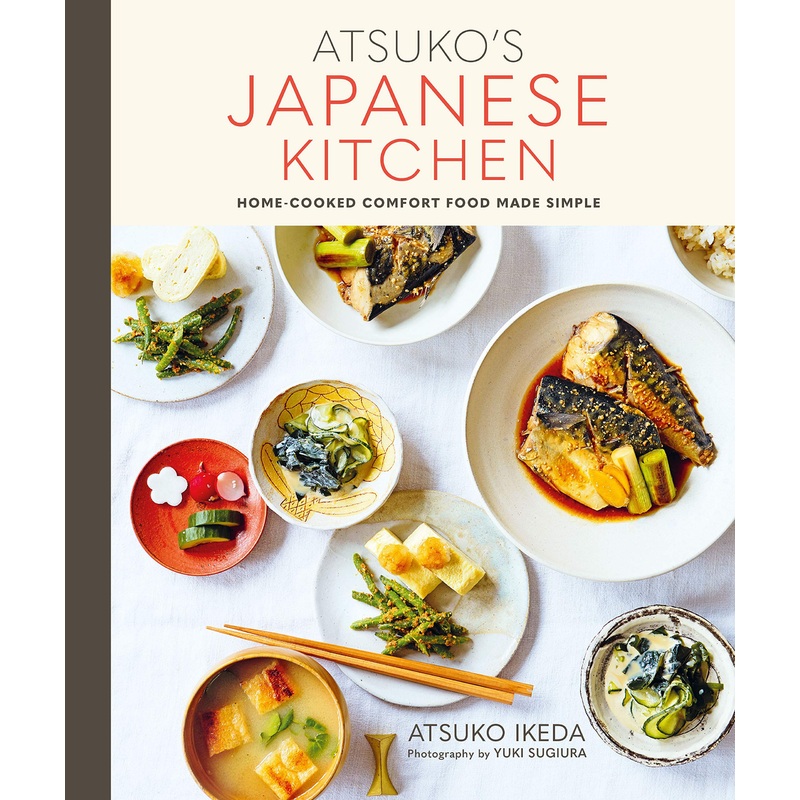 Atsuko's Japanese Kitchen: Home-cooked comfort food made simple